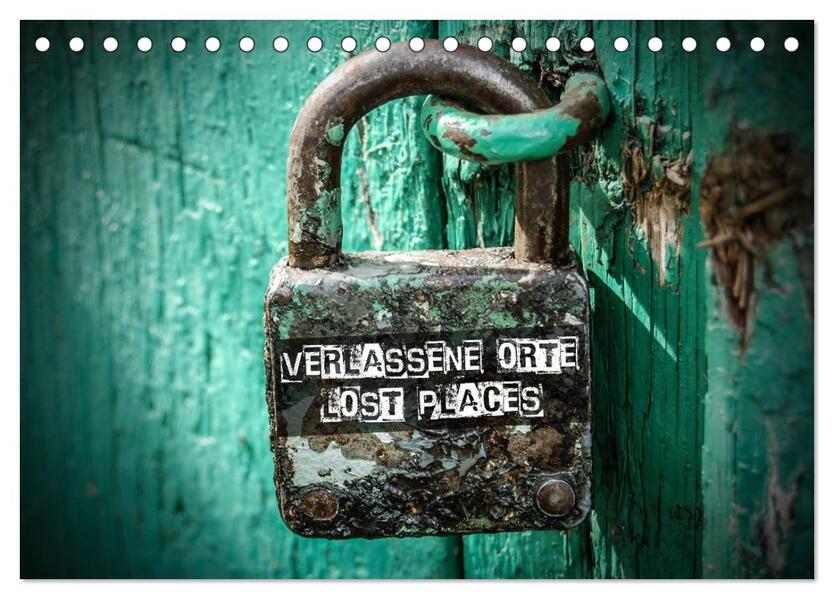 Verlassene Orte - Lost Places (Tischkalender 2026 DIN A5 quer) CALVENDO Monatskalender