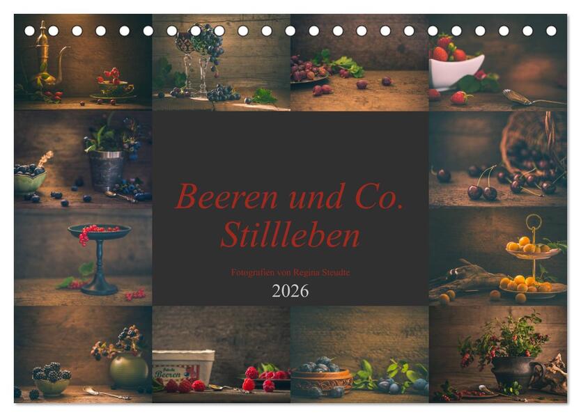 Beeren und Co. Stillleben (Tischkalender 2026 DIN A5 quer) CALVENDO Monatskalender