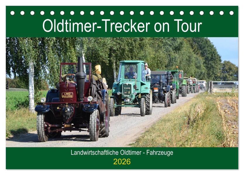 Oldtimer-Trecker on Tour (Tischkalender 2026 DIN A5 quer) CALVENDO Monatskalender