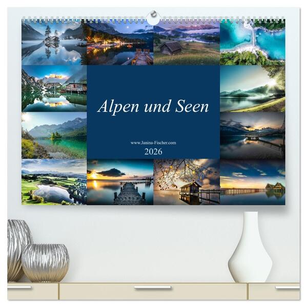 Alpen und Seen (hochwertiger Premium Wandkalender 2026 DIN A2 quer) Kunstdruck in Hochglanz