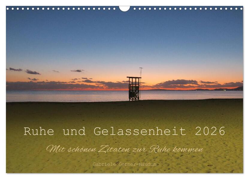 Ruhe und Gelassenheit 2026 (Wandkalender 2026 DIN A3 quer) CALVENDO Monatskalender