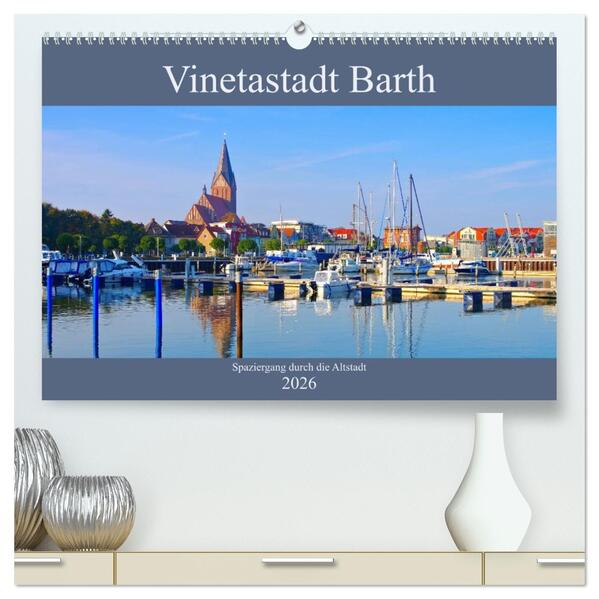 Vinetastadt Barth - Spaziergang durch die historische Stadt (hochwertiger Premium Wandkalender 2026 DIN A2 quer) Kunstdruck in Hochglanz