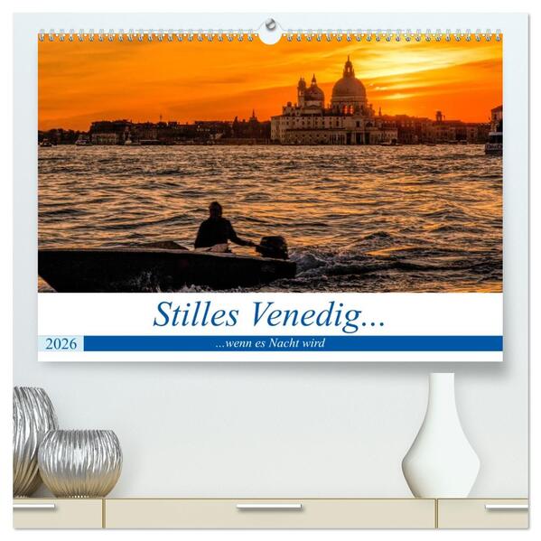 Stilles Venedig wenn es Nacht wird (hochwertiger Premium Wandkalender 2026 DIN A2 quer) Kunstdruck in Hochglanz