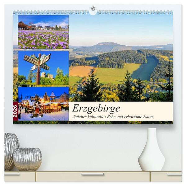 Erzgebirge - Reiches kulturelles Erbe und erholsame Natur (hochwertiger Premium Wandkalender 2026 DIN A2 quer) Kunstdruck in Hochglanz