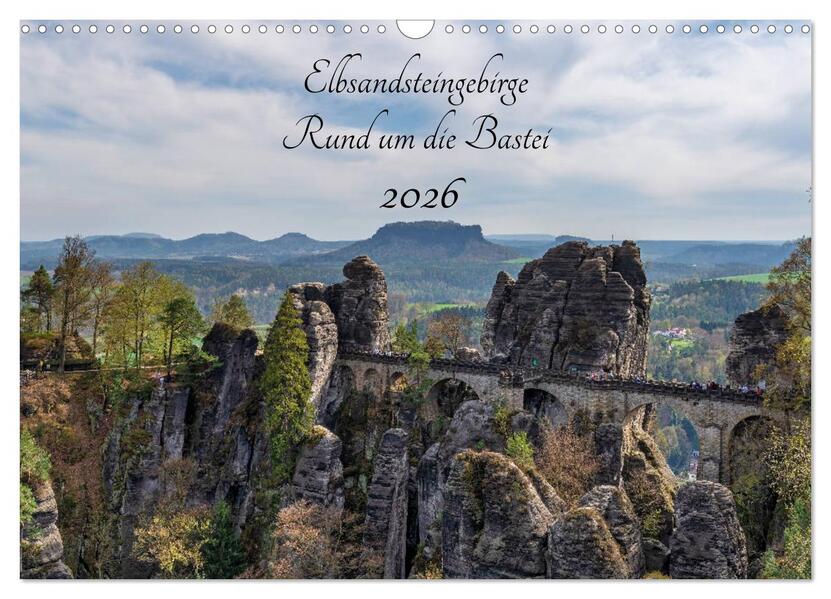 Elbsandsteingebirge - Rund um die Bastei (Wandkalender 2026 DIN A3 quer) CALVENDO Monatskalender
