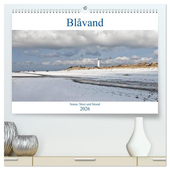 Blåvand - Sonne Meer und Strand (hochwertiger Premium Wandkalender 2026 DIN A2 quer) Kunstdruck in Hochglanz