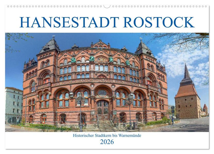Hansestadt Rostock Historischer Stadtkern bis Warnemünde (Wandkalender 2026 DIN A2 quer) CALVENDO Monatskalender