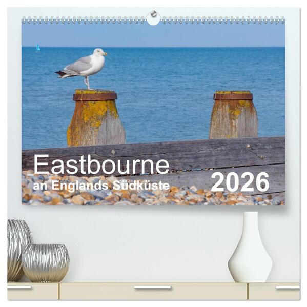 Eastbourne an Englands Südküste (hochwertiger Premium Wandkalender 2026 DIN A2 quer) Kunstdruck in Hochglanz