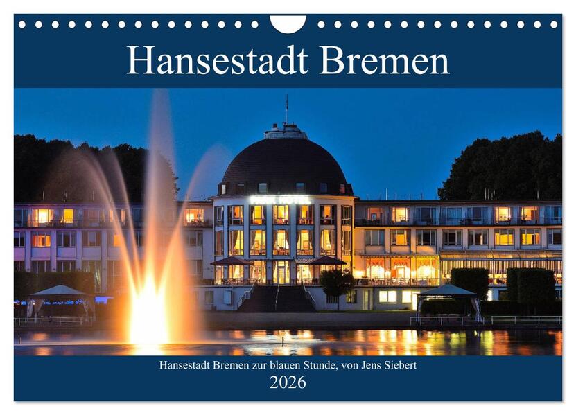 Hansestadt Bremen zur blauen Stunde (Wandkalender 2026 DIN A4 quer) CALVENDO Monatskalender