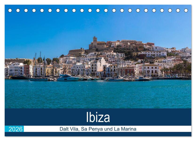 Ibiza Dalt Vila Sa Penya und La Marina (Tischkalender 2026 DIN A5 quer) CALVENDO Monatskalender