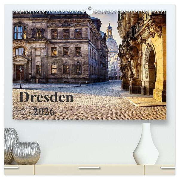 Dresden 2026 (hochwertiger Premium Wandkalender 2026 DIN A2 quer) Kunstdruck in Hochglanz