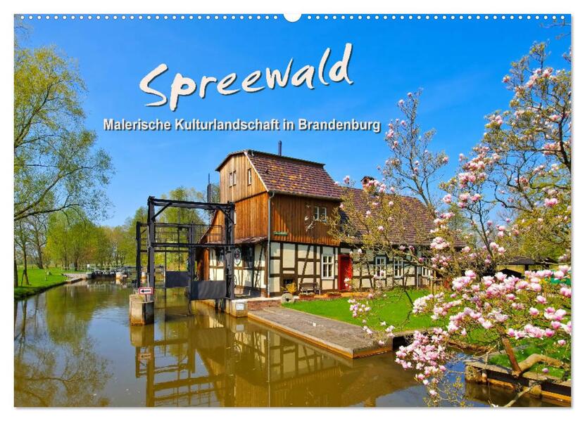 Spreewald - Malerische Kulturlandschaft in Brandenburg (Wandkalender 2026 DIN A2 quer) CALVENDO Monatskalender