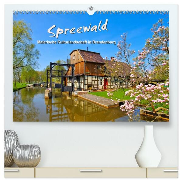 Spreewald - Malerische Kulturlandschaft in Brandenburg (hochwertiger Premium Wandkalender 2026 DIN A2 quer) Kunstdruck in Hochglanz