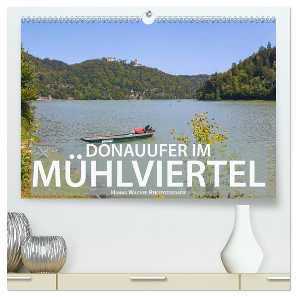 Donauufer im Mühlviertel (hochwertiger Premium Wandkalender 2026 DIN A2 quer) Kunstdruck in Hochglanz