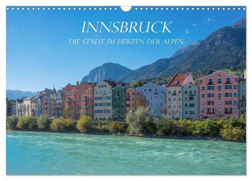 Innsbruck - Die Stadt im Herzen der Alpen (Wandkalender 2026 DIN A3 quer) CALVENDO Monatskalender