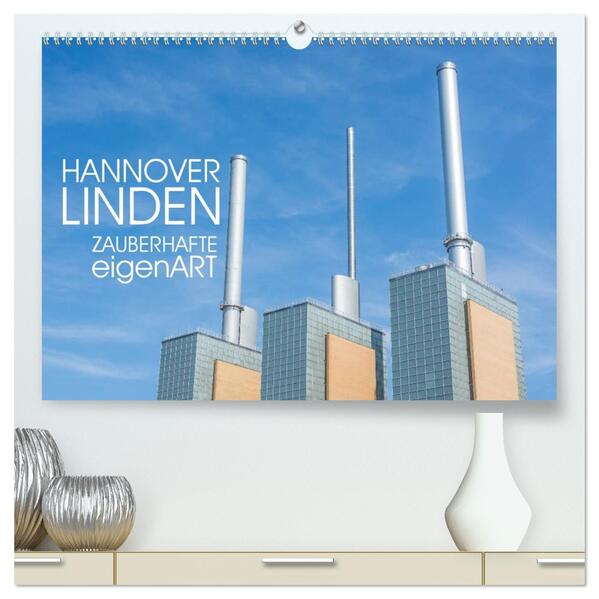 HANNOVER LINDEN ZAUBERHAFTE eigenART (hochwertiger Premium Wandkalender 2026 DIN A2 quer) Kunstdruck in Hochglanz