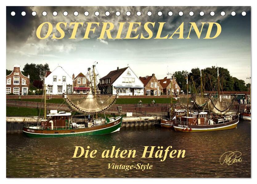 Ostfriesland - die alten Häfen Vintage-Style (Tischkalender 2026 DIN A5 quer) CALVENDO Monatskalender