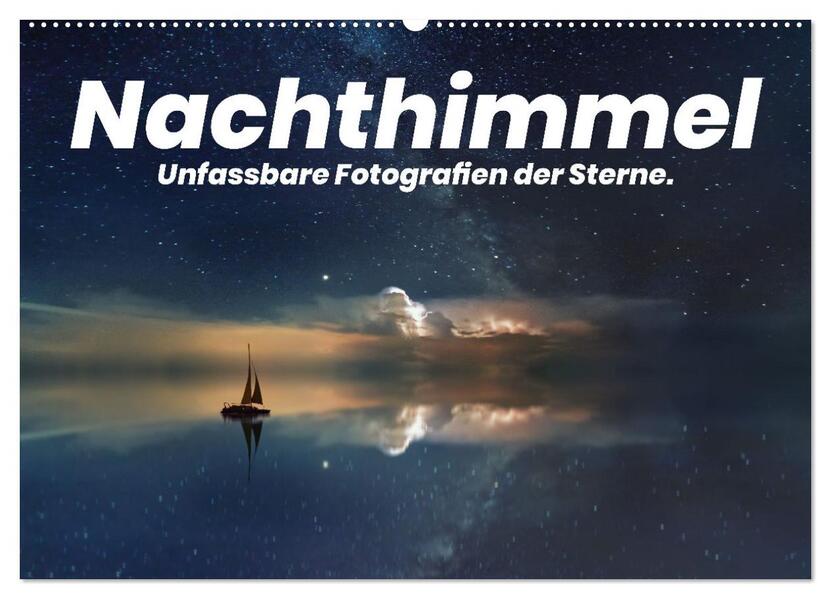 Nachthimmel - Unfassbare Fotografien der Sterne. (Wandkalender 2026 DIN A2 quer) CALVENDO Monatskalender