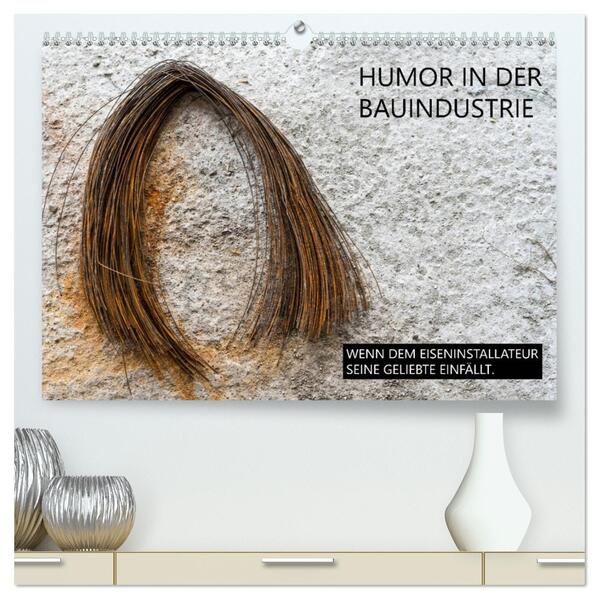 Humor in der Bauindustrie (hochwertiger Premium Wandkalender 2026 DIN A2 quer) Kunstdruck in Hochglanz