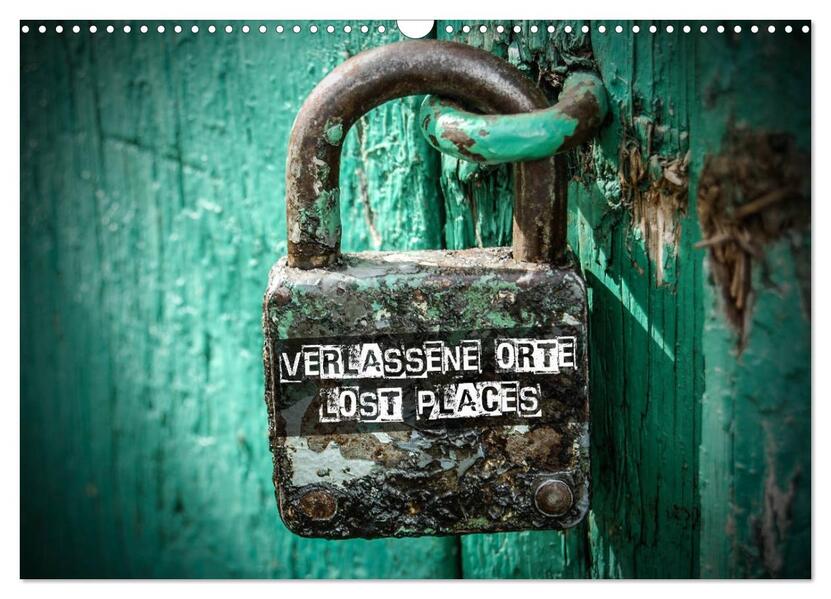Verlassene Orte - Lost Places (Wandkalender 2026 DIN A3 quer) CALVENDO Monatskalender