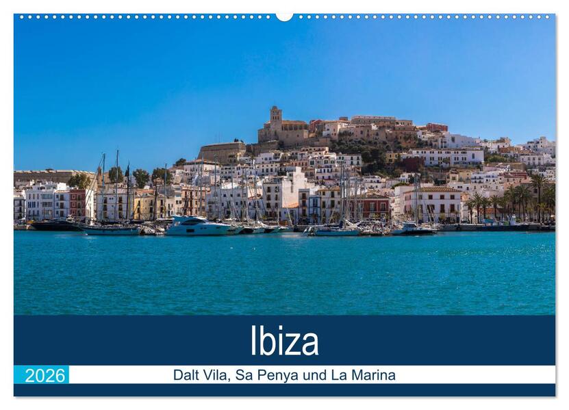 Ibiza Dalt Vila Sa Penya und La Marina (Wandkalender 2026 DIN A2 quer) CALVENDO Monatskalender