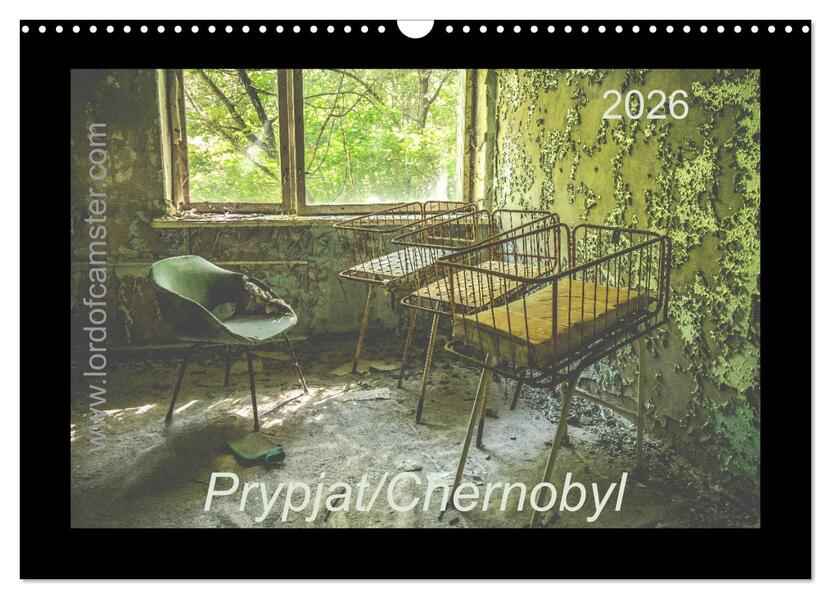 Chernobyl/Prypjat 2026 (Wandkalender 2026 DIN A3 quer) CALVENDO Monatskalender