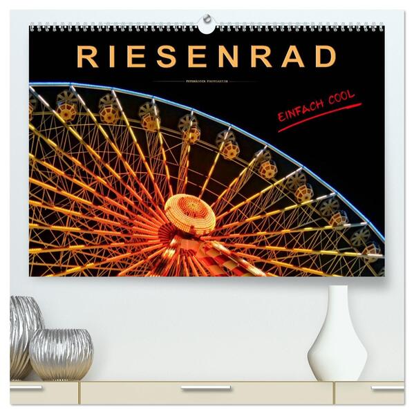 Riesenrad - einfach cool (hochwertiger Premium Wandkalender 2026 DIN A2 quer) Kunstdruck in Hochglanz