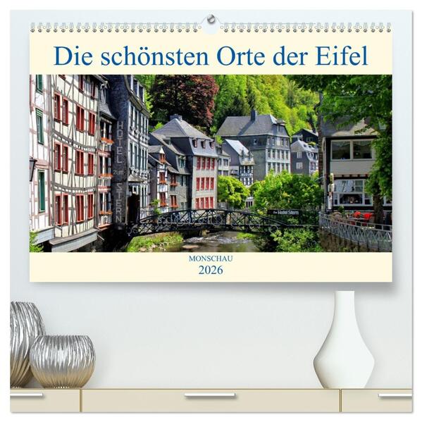 Die schönsten Orte der Eifel - Monschau (hochwertiger Premium Wandkalender 2026 DIN A2 quer) Kunstdruck in Hochglanz