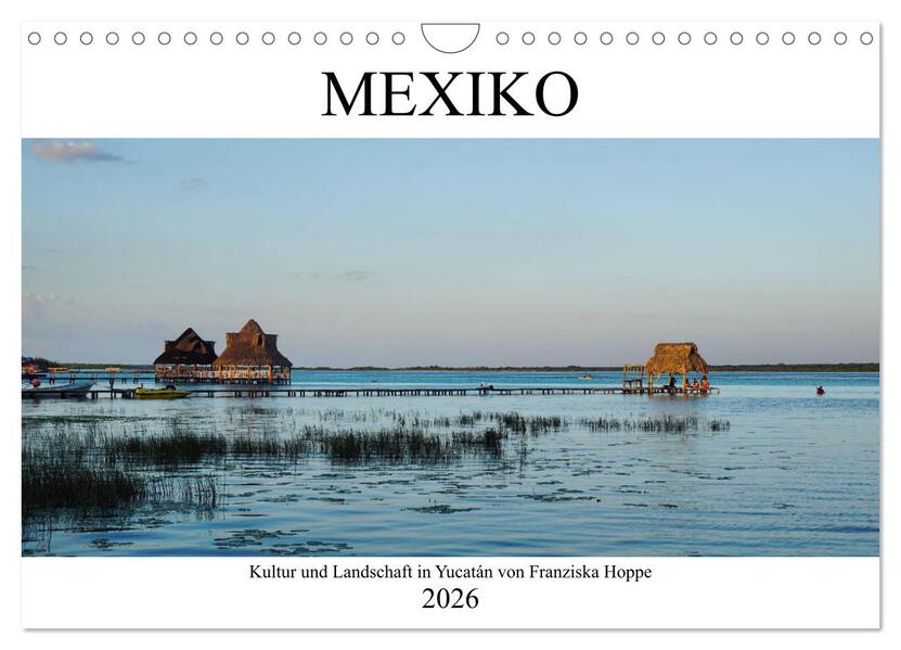 Mexiko - Kultur und Landschaft in Yucatán (Wandkalender 2026 DIN A4 quer) CALVENDO Monatskalender