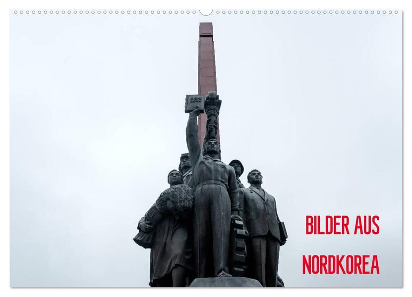 BILDER AUS NORDKOREA (Wandkalender 2026 DIN A2 quer) CALVENDO Monatskalender