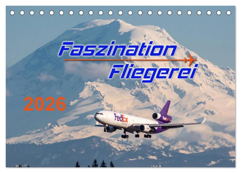 Faszination Fliegerei (Tischkalender 2026 DIN A5 quer) CALVENDO Monatskalender