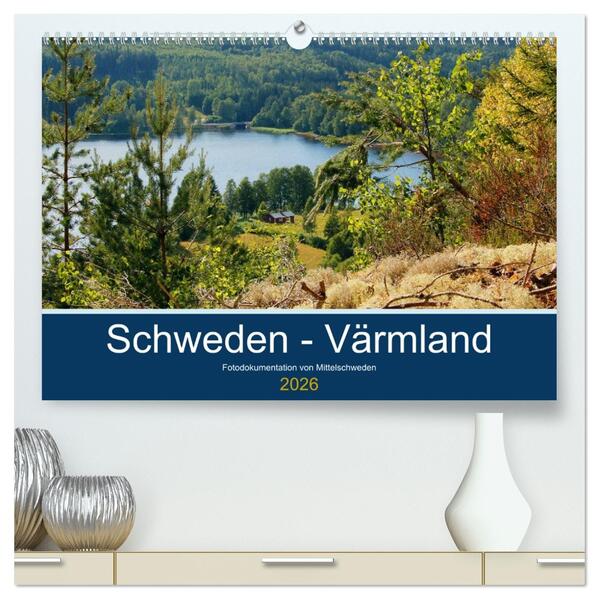 Schweden - Värmland (hochwertiger Premium Wandkalender 2026 DIN A2 quer) Kunstdruck in Hochglanz