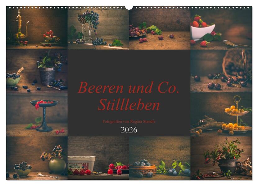 Beeren und Co. Stillleben (Wandkalender 2026 DIN A2 quer) CALVENDO Monatskalender