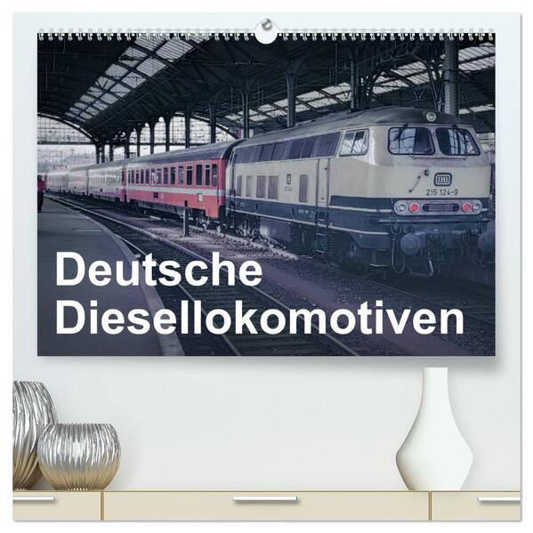 Deutsche Diesellokomotiven (hochwertiger Premium Wandkalender 2026 DIN A2 quer) Kunstdruck in Hochglanz