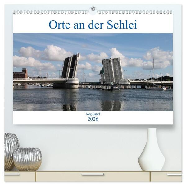 Orte an der Schlei (hochwertiger Premium Wandkalender 2026 DIN A2 quer) Kunstdruck in Hochglanz