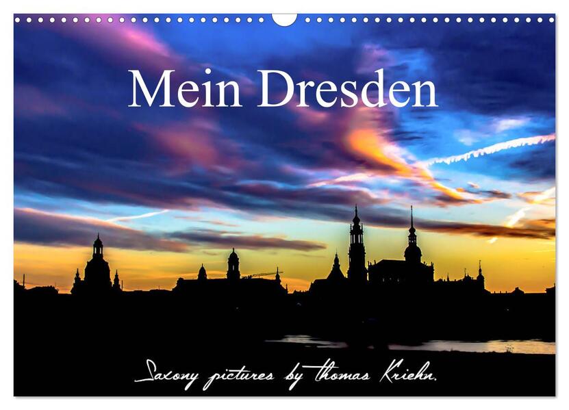 Dresden 2026 - Saxony Pictures by Thomas Kriehn (Wandkalender 2026 DIN A3 quer) CALVENDO Monatskalender
