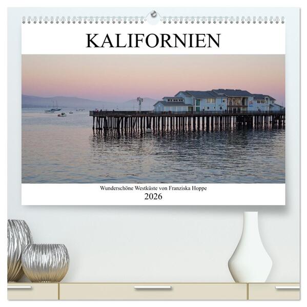 Kalifornien - wunderschöne Westküste (hochwertiger Premium Wandkalender 2026 DIN A2 quer) Kunstdruck in Hochglanz