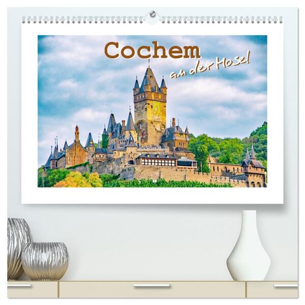Cochem - an der Mosel (hochwertiger Premium Wandkalender 2026 DIN A2 quer) Kunstdruck in Hochglanz