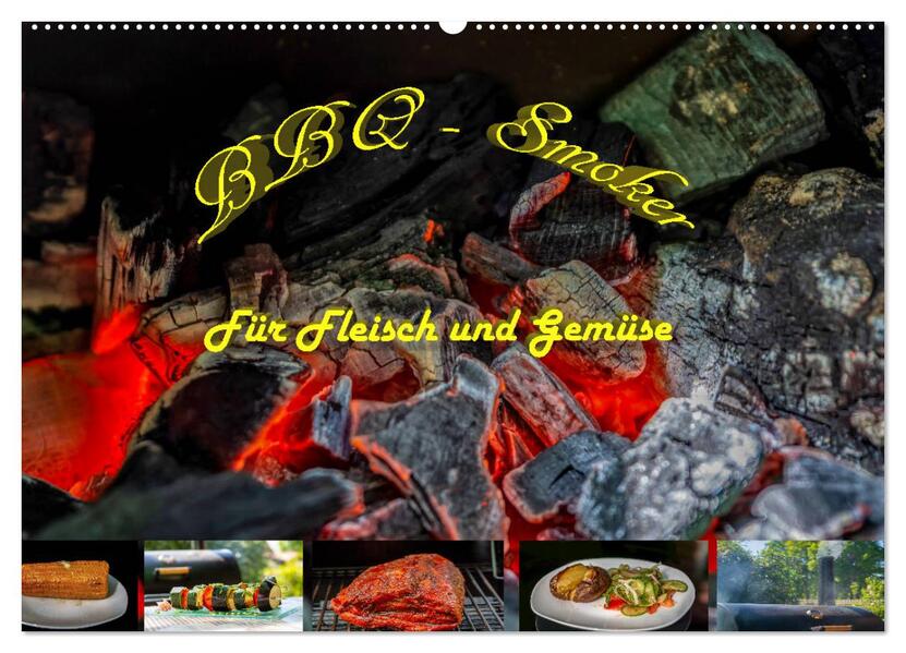 BBQ - Smoker Für Fleisch und Gemüse (Wandkalender 2026 DIN A2 quer) CALVENDO Monatskalender