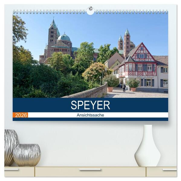 Speyer - Ansichtssache (hochwertiger Premium Wandkalender 2026 DIN A2 quer) Kunstdruck in Hochglanz