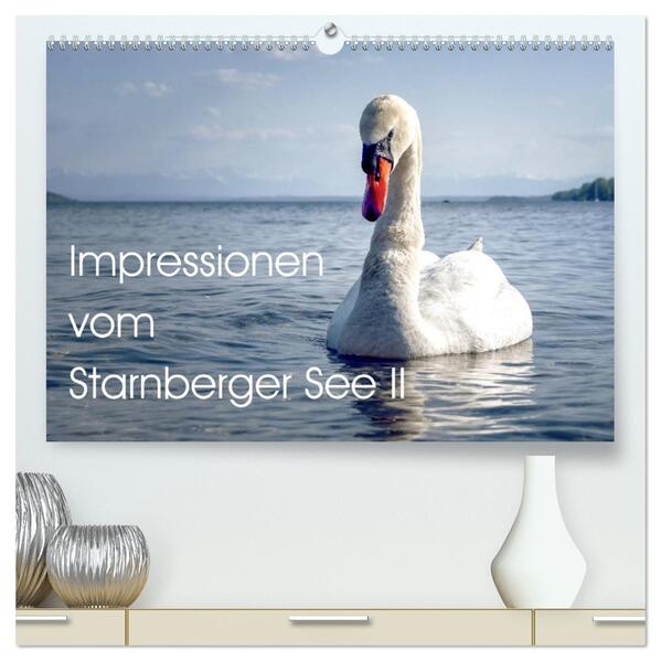 Impressionen vom Starnberger See II (hochwertiger Premium Wandkalender 2026 DIN A2 quer) Kunstdruck in Hochglanz
