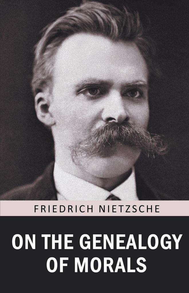 On the Genealogy of Morals