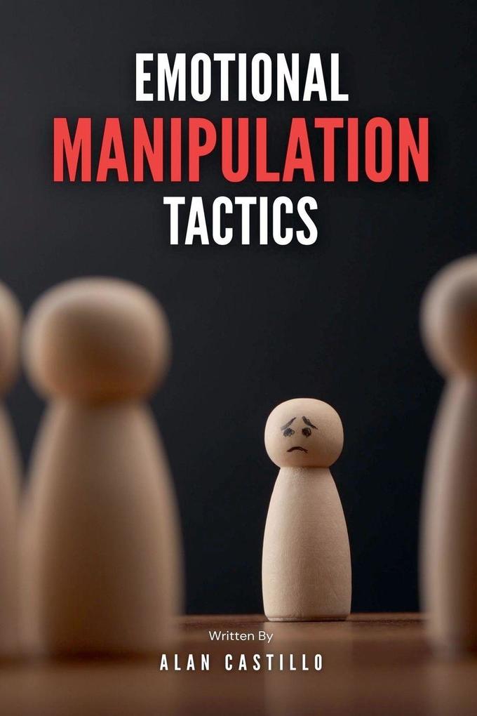 Emotional Manipulation Tactics