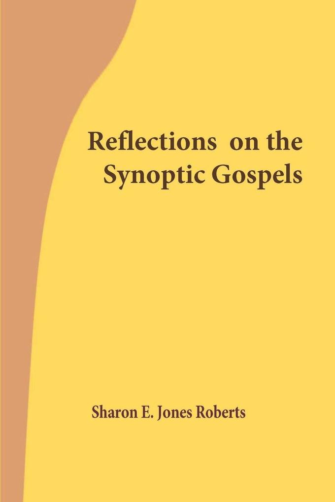 Reflections on the Synoptic Gospels