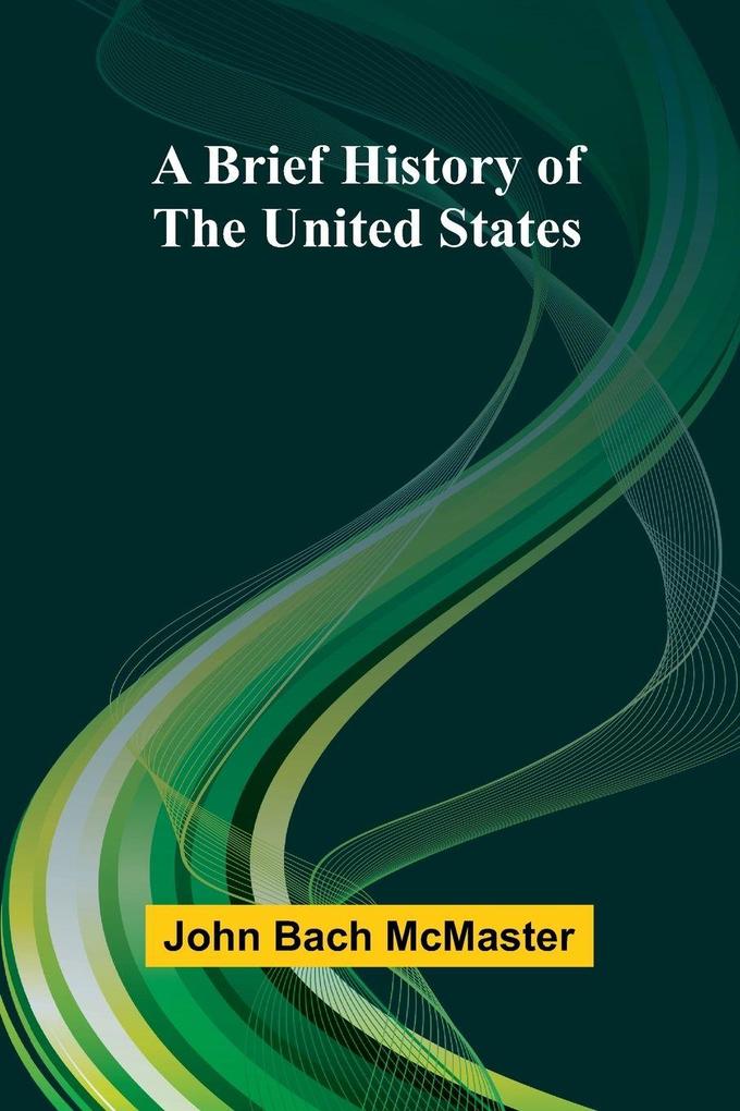 A Brief History Of The United States