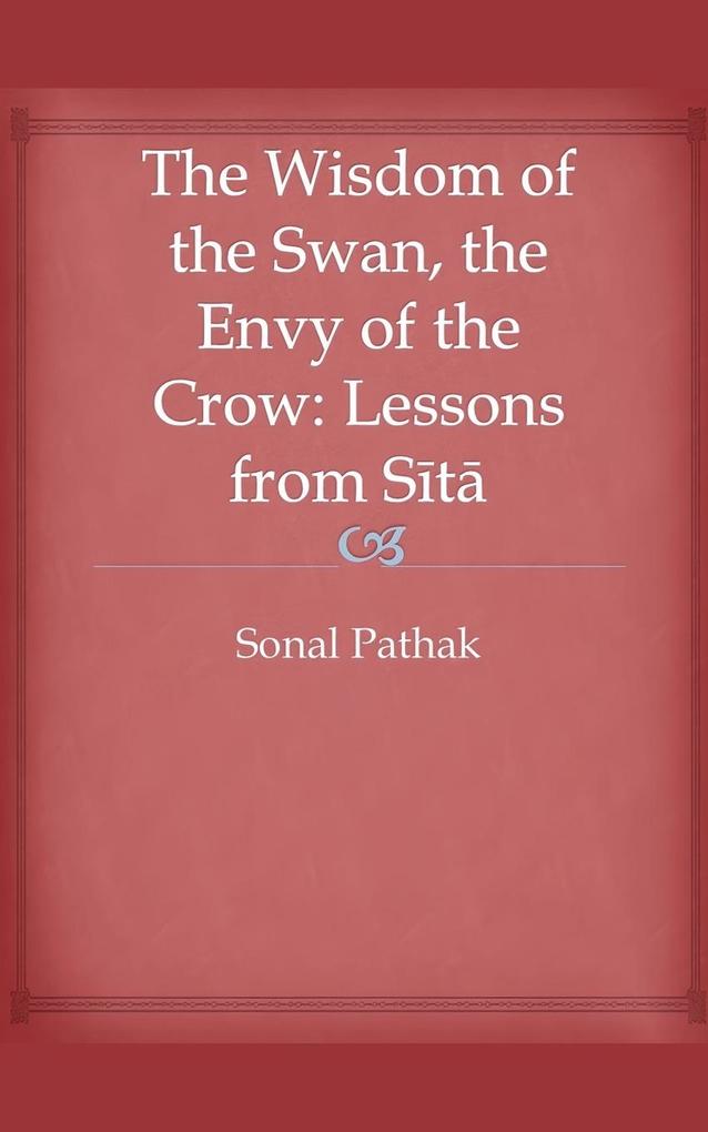 The Wisdom of the Swan the Envy of the Crow