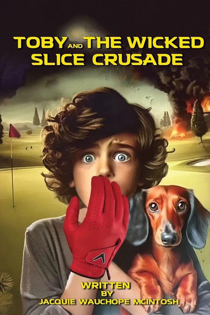 Toby and the Wicked Slice Crusade
