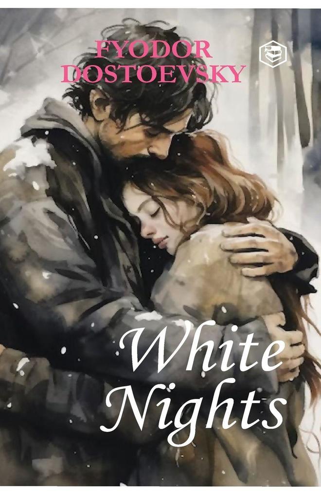 White Nights - Fyodor Dostoyevsky | A Million-Copy Bestseller | A Timeless Story of Love Longing & Solitude