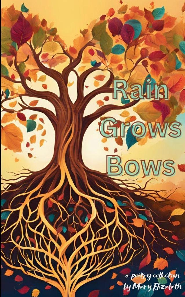 Rain Grows Bows