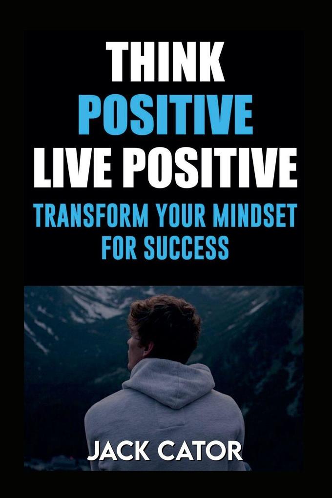 Think Positive Live Positive